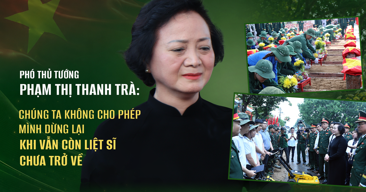 Phó Thủ tướng Phạm Thị Thanh Trà: Chiến dịch 500 ngày đêm và khát vọng đưa các liệt sĩ trở về